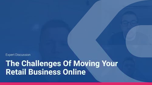 The Challenges Of Moving Your Retail Business Online